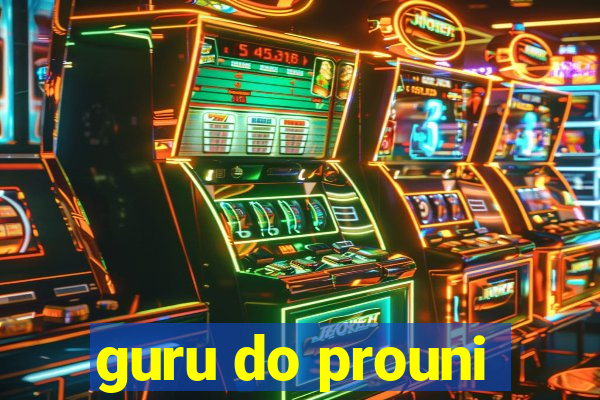 guru do prouni